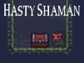 Spēle Hasty Shaman