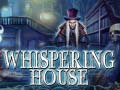 Spēle Whispering House
