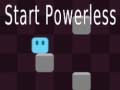 Spēle Start Powerless