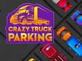 Spēle Crazy Truck Parking
