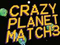 Spēle Crazy Planet Match 3
