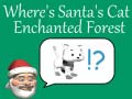 Spēle Where's Santa's Cat-Enchanted Forest