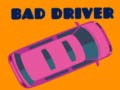 Spēle Bad Driver