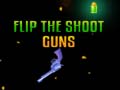 Spēle Flip the Shoot Guns