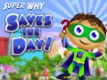Spēle Super Why Saves the Day