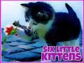 Spēle Six Little Kittens