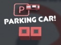 Spēle Parking Car!