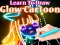 Spēle Learn to Draw Glow Cartoon