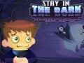 Spēle Stay in the Dark