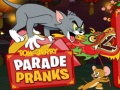 Spēle Tom and Jerry Parade Pranks