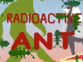 Spēle Radioactive Ant