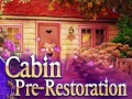 Spēle Cabin pre-restoration