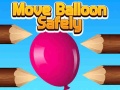 Spēle Move Balloon Safely