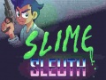 Spēle Slime Sleuth