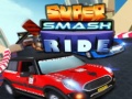 Spēle Super Smash Ride
