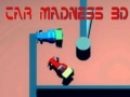 Spēle Car Madness 3D