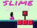 Spēle Slime Rider