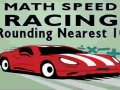 Spēle Math Speed Racing Rounding 10