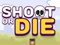 Spēle Shoot or Die