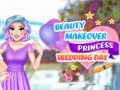 Spēle Beauty Makeover Princess Wedding Day