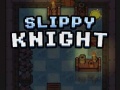 Spēle Slippy Knight