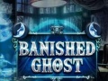 Spēle Banished Ghost