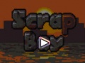 Spēle Scrap Boy