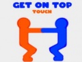 Spēle Get On Top Touch