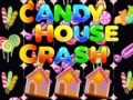 Spēle Candy House Crash