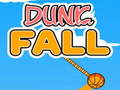 Spēle Dunk Fall