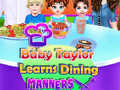 Spēle Baby Taylor Learns Dining Manners