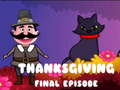 Spēle Thanksgiving Final Episode