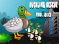 Spēle Duckling Rescue Final Episode