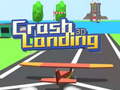 Spēle Crash Landing 3D 