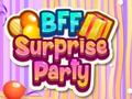 Spēle BFF Surprise Party