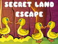 Spēle Secret Land Escape