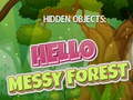 Spēle Hidden Objects: Hello Messy Forest
