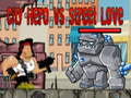 Spēle City Hero vs Street Love