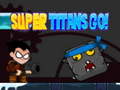 Spēle Super Titans Go!