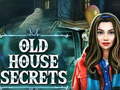 Spēle Old House Secrets