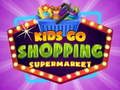 Spēle Kids go Shopping Supermarket 