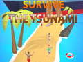 Spēle Survive The Tsunami