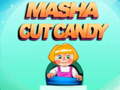 Spēle Masha Cut Candy
