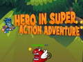 Spēle Hero in super action Adventure