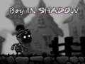 Spēle Boy in shadow 