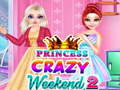 Spēle Princess Crazy Weekend 2