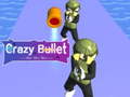 Spēle Crazy Bullet
