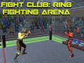 Spēle Fight Club: Ring Fighting Arena