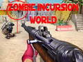 Spēle Zombie Incursion World