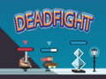 Spēle Dead Fight 